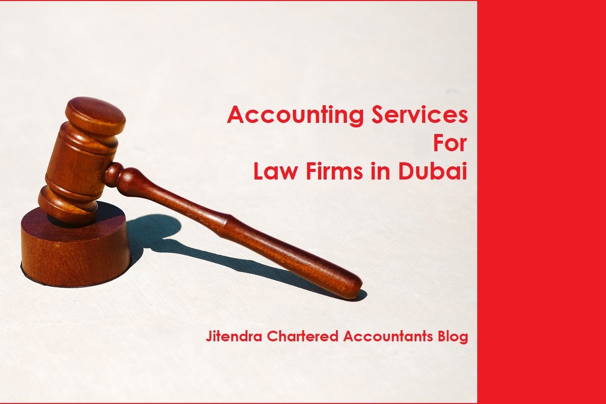 Benefits of Accounting Services for Law Firms in Dubai