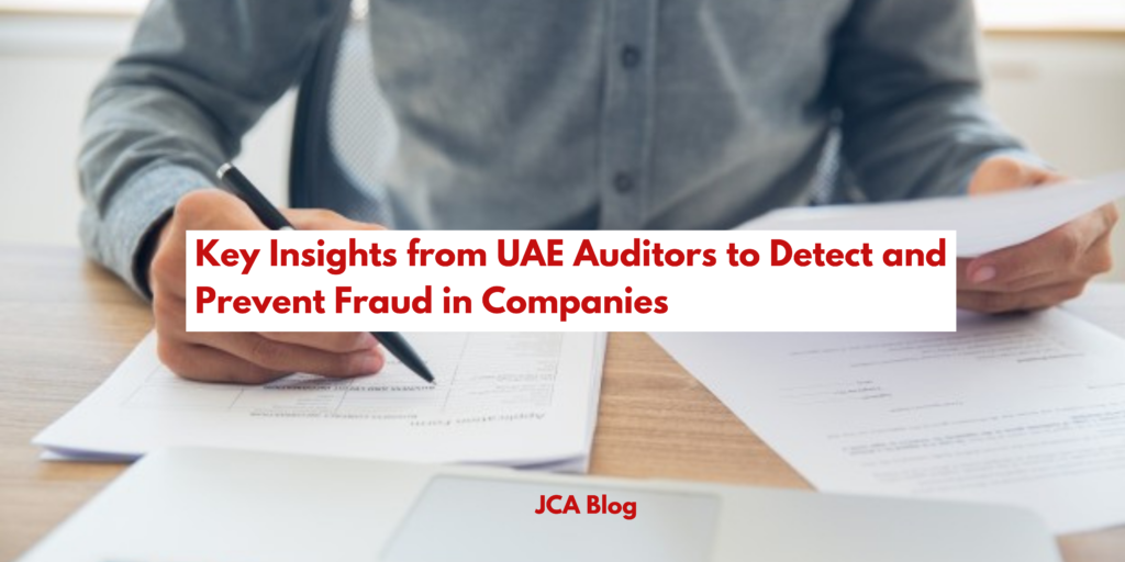 Key Insights from UAE Auditors to Detect and Prevent Fraud in Companies