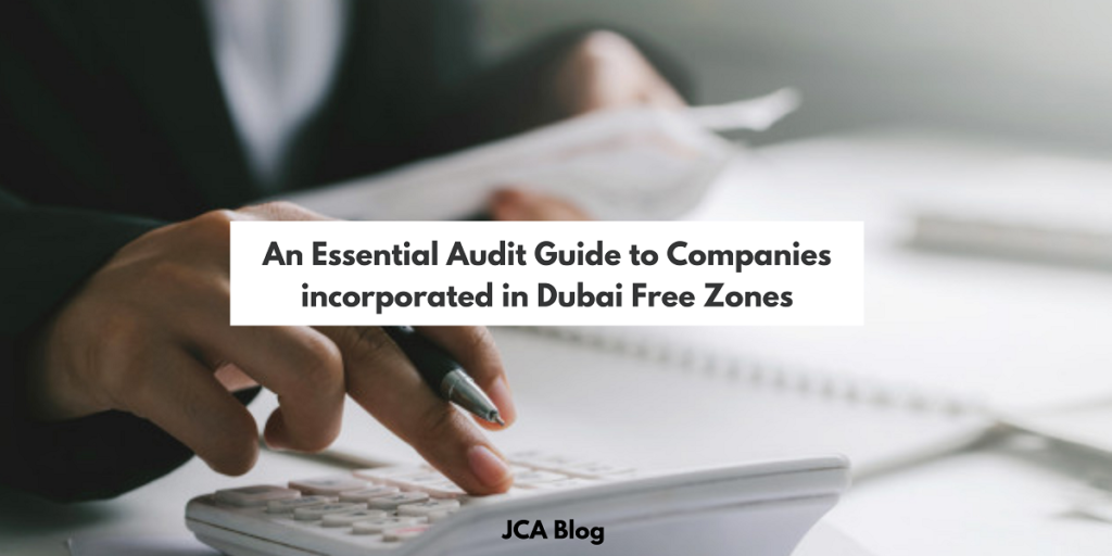 An Essential Audit Guide to Companies incorporated in Dubai Free Zones