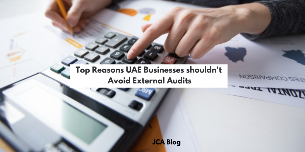 Top Reasons UAE Businesses shouldn't Avoid External Audits