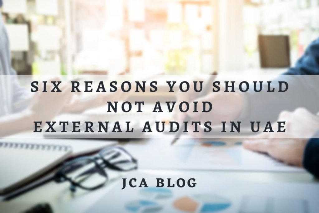 Six reasons you should not avoid external audits in uae