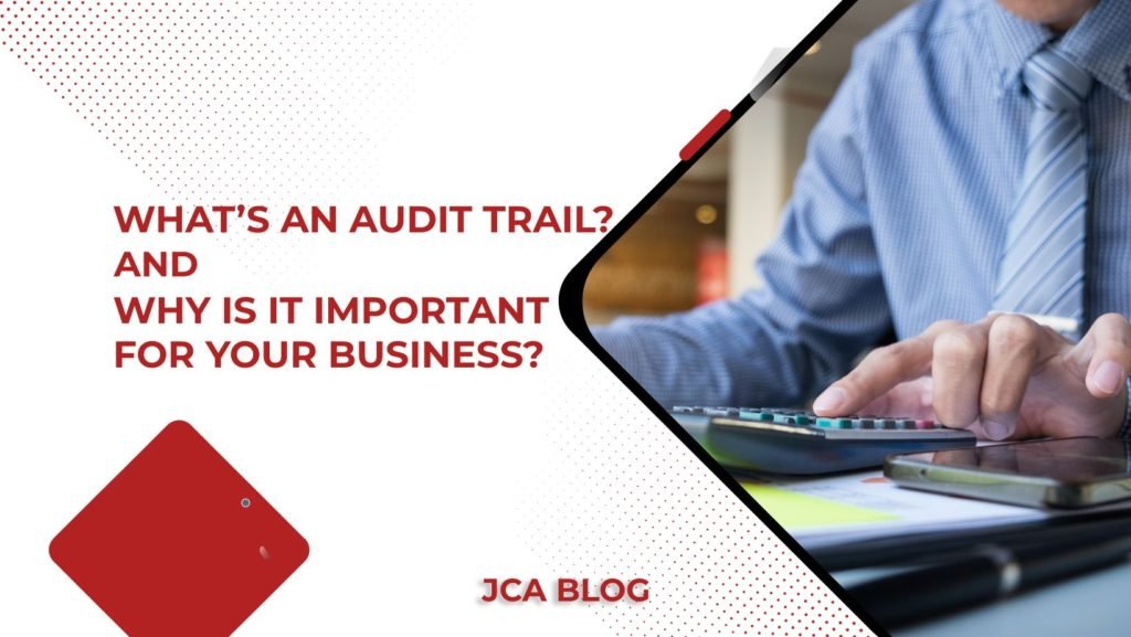 What’s an Audit Trail, and Why is it Important for your Business_PSD