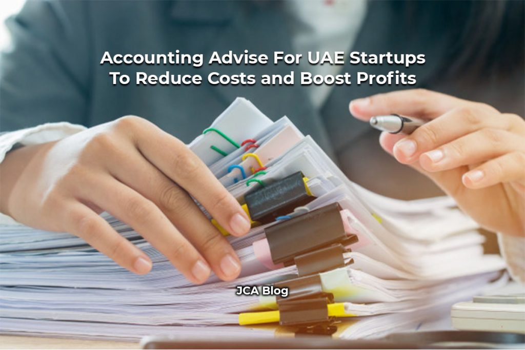 Accounting Advise For UAE Startups To Reduce Costs and Boost Profits