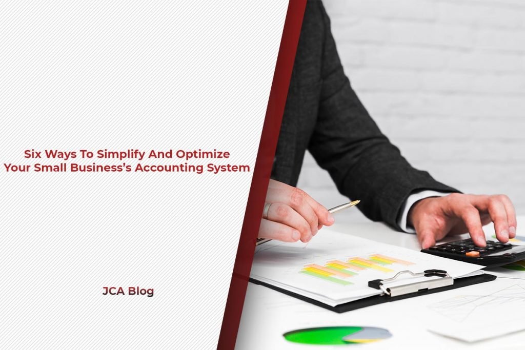 Six Ways To Simplify And Optimize Your Small Business’s Accounting System