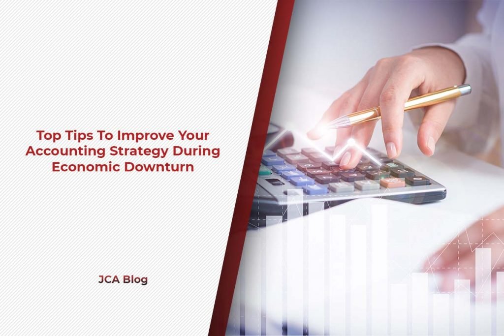 Top Tips To Improve Your Accounting Strategy During Economic Downturn