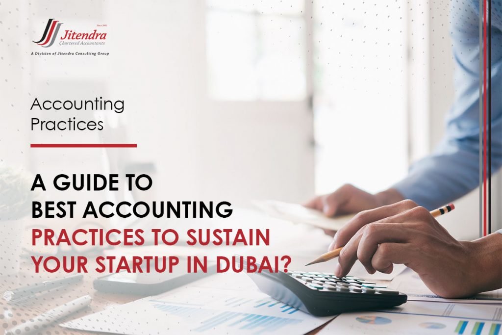 A Guide to Best Accounting Practices to Sustain Your Startup in Dubai