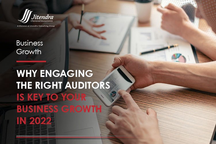 Why engaging the right auditors is key to your business growth in 2022