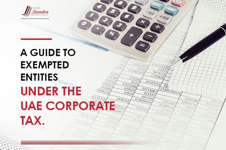 A guide to exempted entities under the UAE corporate tax