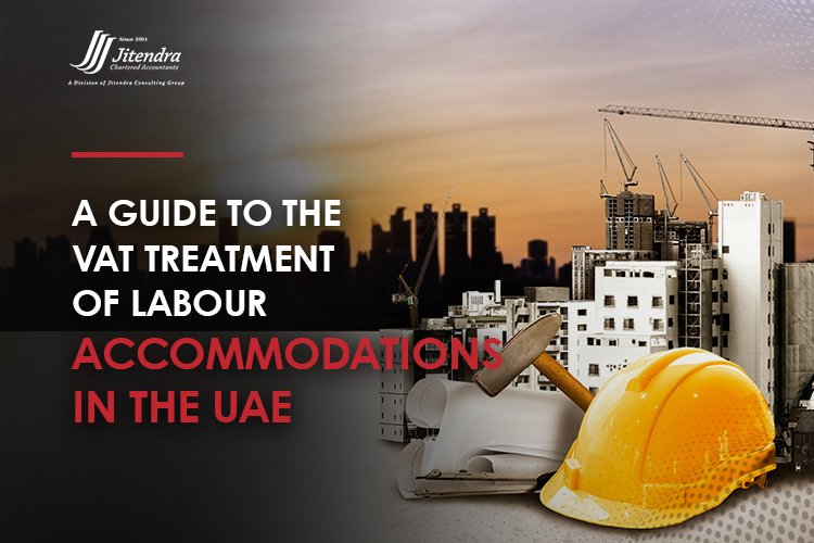 a-guide-to-the-vat-treatment-of-labour-accommodations-in-uae