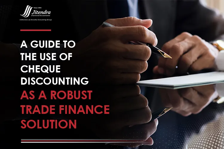 A guide to the use of cheque discounting as a robust trade finance solution