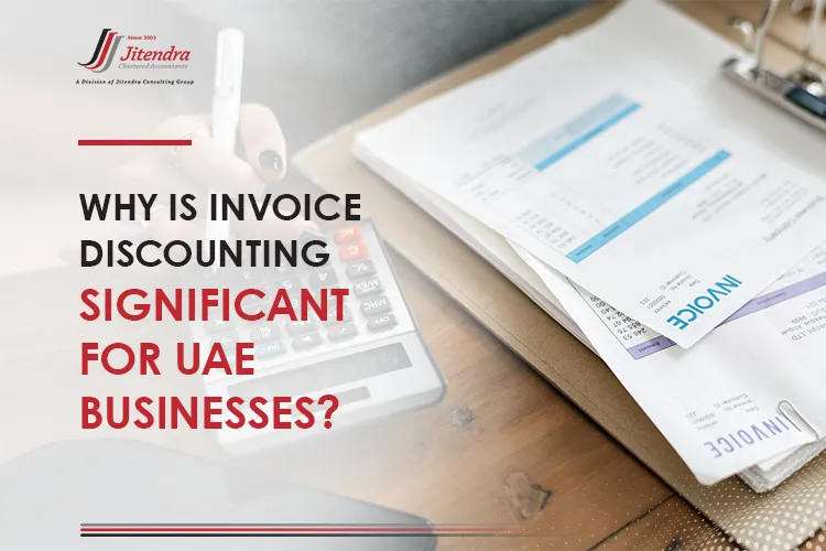 Why is Invoice Discounting Significant for UAE Businesses