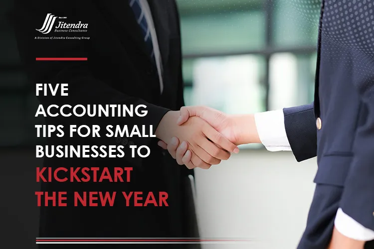 Five accounting tips for small businesses to kickstart the New Year