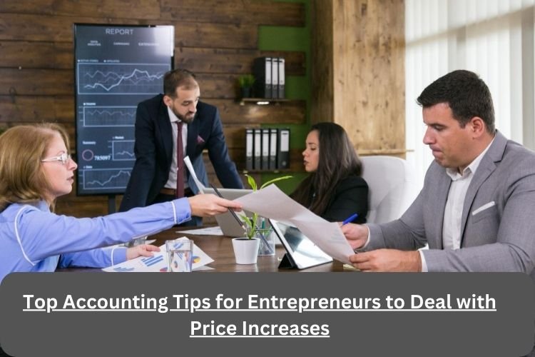 Top Accounting Tips for Entrepreneurs to Deal with Price Increases