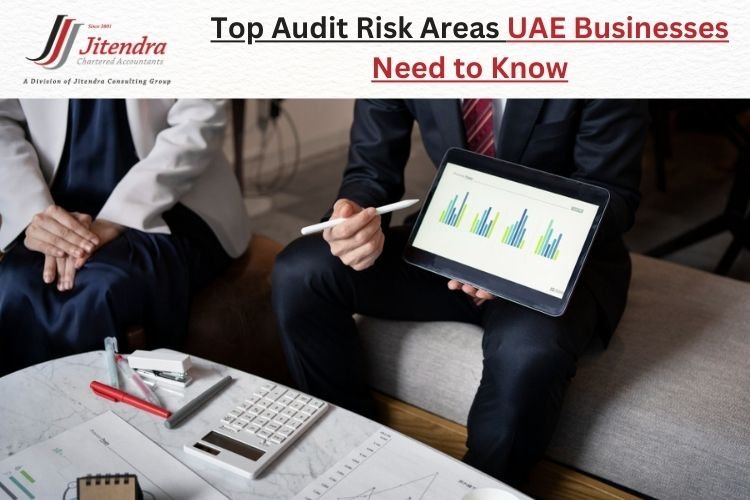 Top Audit Risk Areas UAE Businesses Need to Know