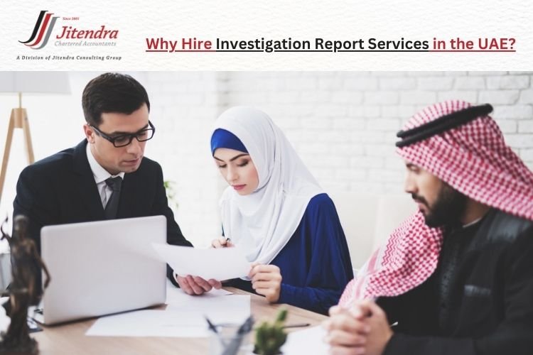 Why Hire Investigation Report Services in the UAE?